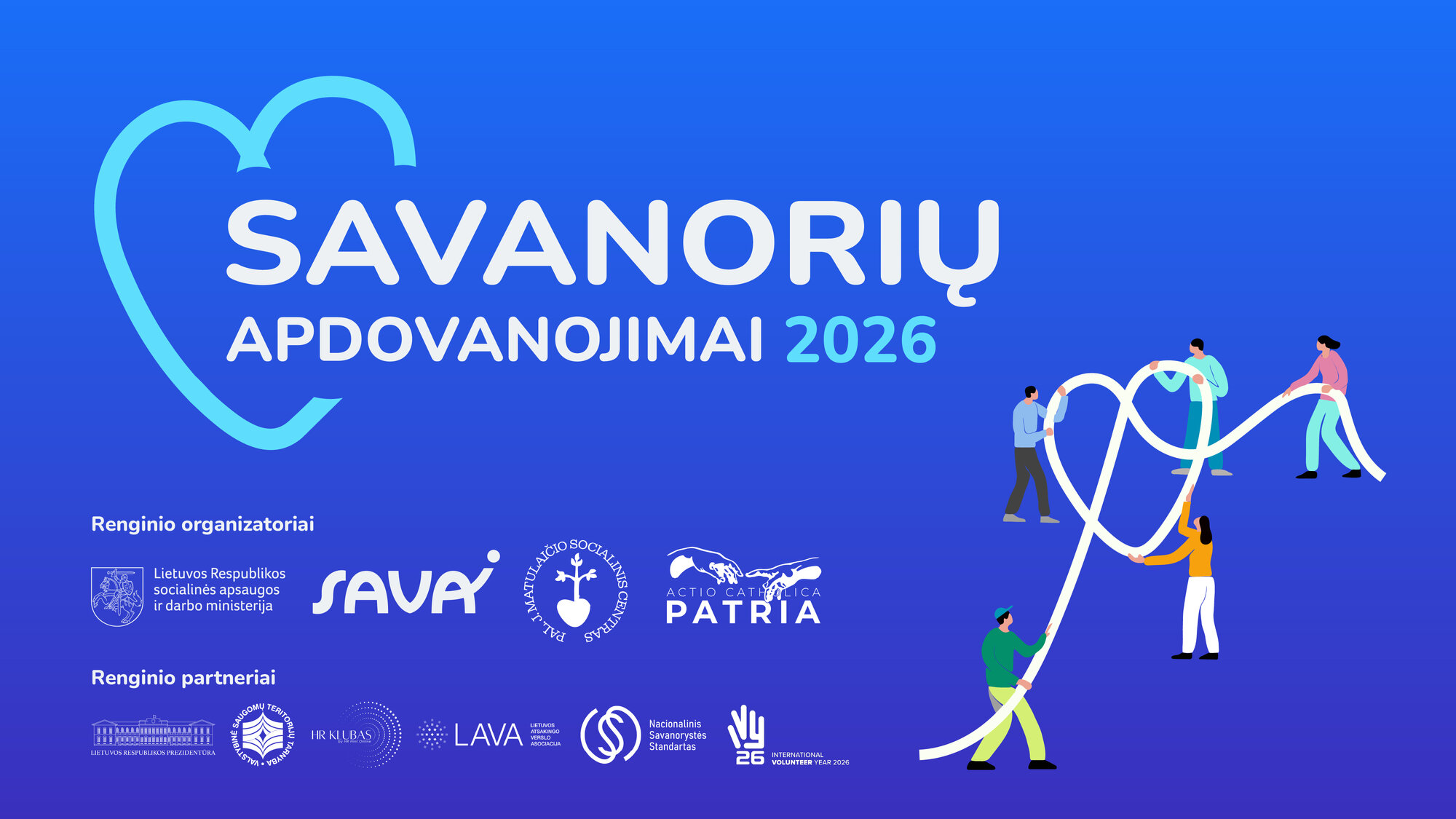 Savanorių apdovanojimai 2026. Renginio organizatoriai: LR socialinės apsaugos ir darbo ministerija, SAVA, Pal. J. Matulaičio socialinis centras, Actio Catholica Patria
